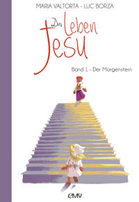Vorderes Coverbild Das Leben Jesu - Band 1 : Der Morgenstern