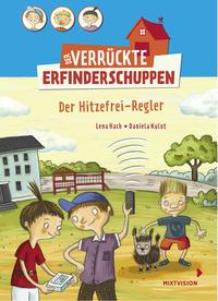 Vorderes Coverbild Der verrückte Erfinderschuppen - Der Hitzefrei-Regler
