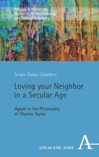Vorderes Coverbild Loving your Neighbor in a Secular Age