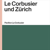 Vorderes Coverbild Le Corbusier und Zürich