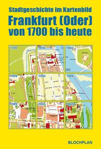 Vorderes Coverbild Stadtgeschichte im Kartenbild; Frankfurt (Oder) von 1700 bis heute