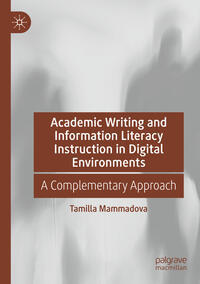 Vorderes Coverbild Academic Writing and Information Literacy Instruction in Digital Environments