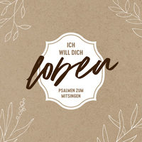 Vorderes Coverbild Ich will dich loben - Psalmen zum Mitsingen