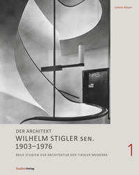 Vorderes Coverbild Der Architekt Wilhelm Stigler sen. 1903-1976