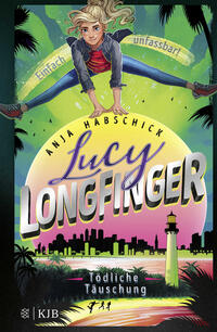 Vorderes Coverbild Lucy Longfinger – einfach unfassbar!:Tödliche Täuschung