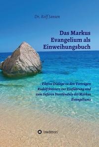 Vorderes Coverbild Das Markus Evangelium als Einweihungsbuch
