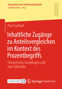 Vorderes Coverbild Inhaltliche Zugänge zu Anteilsvergleichen im Kontext des Prozentbegriffs