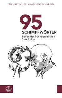 Vorderes Coverbild 95 Schimpfwörter. Perlen der frühneuzeitlichen Streitkultur