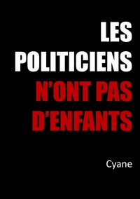 Vorderes Coverbild Les politiciens n'ont pas d'enfants