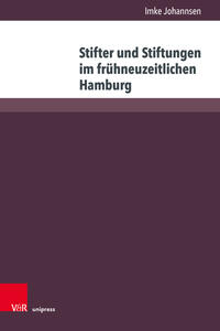 Vorderes Coverbild Stifter und Stiftungen im frühneuzeitlichen Hamburg