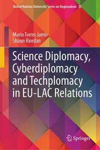 Vorderes Coverbild Science Diplomacy, Cyberdiplomacy and Techplomacy in EU-LAC Relations