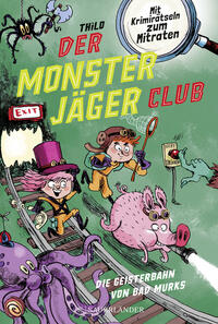 Vorderes Coverbild Der Monsterjäger-Club 1 – Die Geisterbahn von Bad Murks
