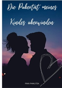 Vorderes Coverbild Die Pubertät meines Kindes überwinden