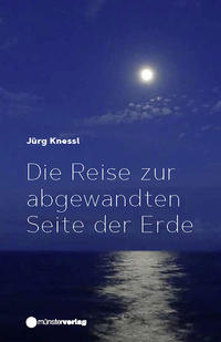 Vorderes Coverbild Die Reise zur abgewandten Seite der Erde