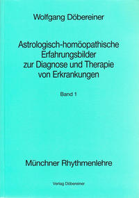 Vorderes Coverbild Astrologisch-homöopathische Erfahrungsbilder zur Diagnose und Therapie von Erkrankungen / Astrologisch-homöopatische Erfahrungsbilder