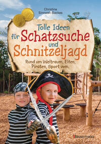 Vorderes Coverbild Tolle Ideen für Schatzsuche und Schnitzeljagd rund um Weltraum, Elfen, Piraten, Sport uvm. -