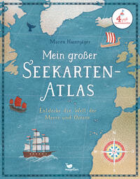 Vorderes Coverbild Mein großer Seekarten-Atlas - Entdecke die Welt der Meere und Ozeane