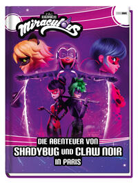 Vorderes Coverbild Miraculous: Die Abenteuer von Shadybug und Claw Noir in Paris