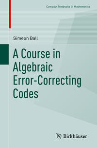 Vorderes Coverbild A Course in Algebraic Error-Correcting Codes