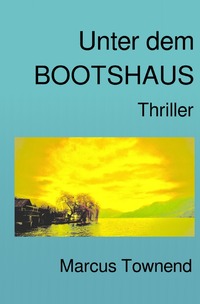 Vorderes Coverbild Der Elitesoldat Pirmin und sein holländischer Freund Hendrik erleben gemeinsame Abenteuer / Unter dem Bootshaus