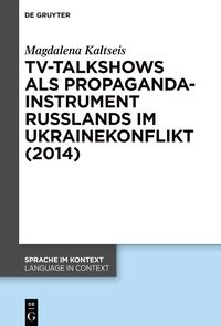 Vorderes Coverbild TV-Talkshows als Propagandainstrument Russlands im Ukrainekonflikt (2014)