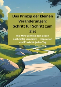 Vorderes Coverbild Das Prinzip der kleinen Veränderungen: Schritt für Schritt zum Ziel