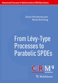 Vorderes Coverbild From Lévy-Type Processes to Parabolic SPDEs