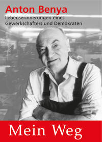 Vorderes Coverbild Anton Benya. Mein Weg