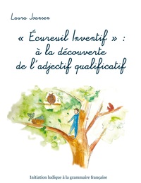 Vorderes Coverbild "Écureuil Inventif" : à la découverte de l'adjectif qualificatif