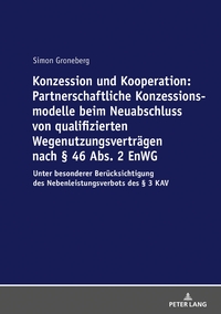 Vorderes Coverbild Konzession und Kooperation: Partnerschaftliche Konzessionsmodelle beim Neuabschluss von qualifizierten Wegenutzungsverträgen nach § 46 Abs. 2 EnWG