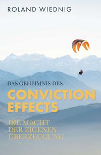 Vorderes Coverbild Das Geheimnis des Conviction Effects
