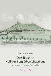 Vorderes Coverbild Der Bussen - Heiliger Berg Oberschwabens mit seiner Kirche und Geschichte
