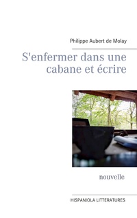 Vorderes Coverbild S'enfermer dans une cabane et écrire