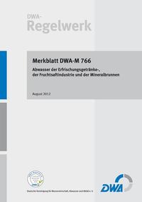 Vorderes Coverbild Merkblatt DWA-M 766 Abwasser der Erfrischungsgetränke-, der Fruchtsaftindustrie und der Mineralbrunnen