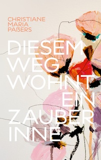 Vorderes Coverbild Diesem Weg wohnt ein Zauber inne
