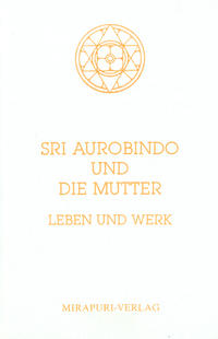 Vorderes Coverbild Sri Aurobindo und Die Mutter: Leben und Werk
