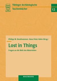 Vorderes Coverbild Lost in Things – Fragen an die Welt des Materiellen