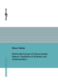 Vorderes Coverbild Distributed Control of Interconnected Systems: Scalability of Synthesis and Implementation
