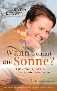 Vorderes Coverbild Wann kommt die Sonne? PSC - Eine Krankheit bestimmte mein Leben (erfolgreiche Lebertransplantation)