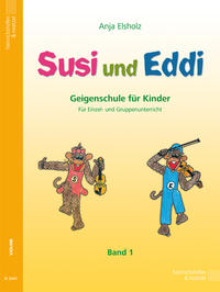 Vorderes Coverbild Susi und Eddi. Geigenschule für Kinder ab 5 Jahren. Für Einzel- und Gruppenunterricht / Susi und Eddi. Geigenschule für Kinder