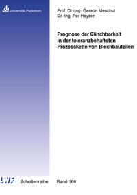 Vorderes Coverbild Prognose der Clinchbarkeit in der toleranzbehafteten Prozesskette von Blechbauteilen
