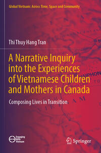 Vorderes Coverbild A Narrative Inquiry into the Experiences of Vietnamese Children and Mothers in Canada