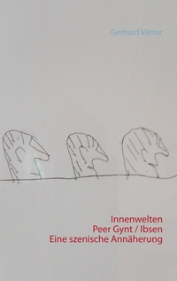 Vorderes Coverbild Innenwelten Peer Gynt / Ibsen Eine szenische Annäherung