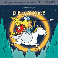Vorderes Coverbild Die Walküre, Der Ring des Nibelungen für kleine Hörer, Die ZEIT-Edition