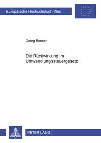 Vorderes Coverbild Die Rückwirkung im Umwandlungssteuergesetz