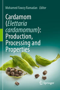 Vorderes Coverbild Cardamom (Elettaria cardamomum): Production, Processing and Properties