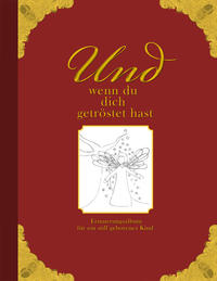 Vorderes Coverbild Und wenn du dich getröstet hast - Erinnerungsalbum für ein still geborenes Kind