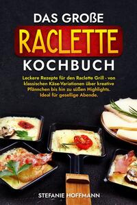 Vorderes Coverbild Das große Raclette Kochbuch