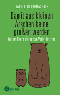 Vorderes Coverbild Damit aus kleinen Ärschen keine großen werden