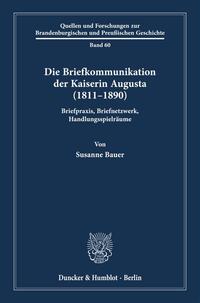 Vorderes Coverbild Die Briefkommunikation der Kaiserin Augusta (1811–1890)